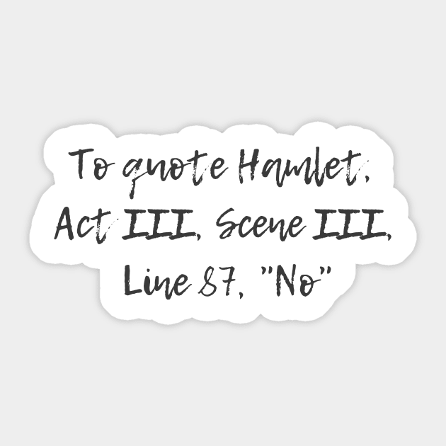 To Quote Hamlet Sticker by ryanmcintire1232